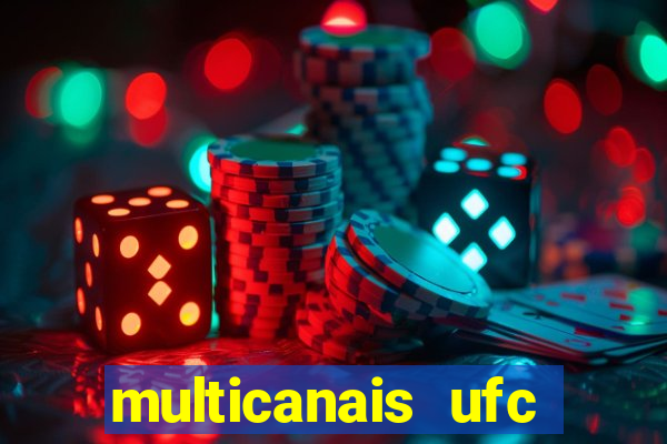 multicanais ufc fight pass